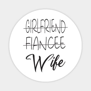 Girlfriend Fiancee Wife Shirt,Just Married Shirt,Wifey Shirt,strikethrough Fiance text design ,Honeymoon Shirt,Christmas Gift for Wife,Cotton Anniversary Magnet